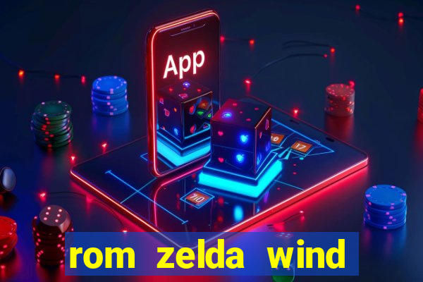 rom zelda wind waker pt br